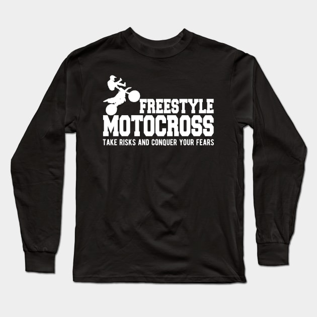 Freestyle Motorcross Take risks and conquer your fears Long Sleeve T-Shirt by KC Happy Shop